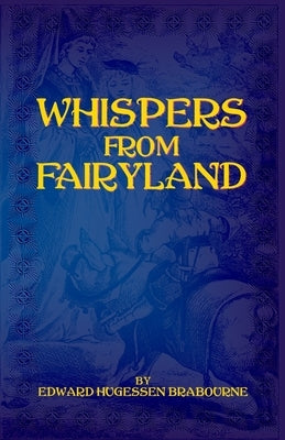 Whispers From Fairyland by Brabourne Baron, Edward Hugessen