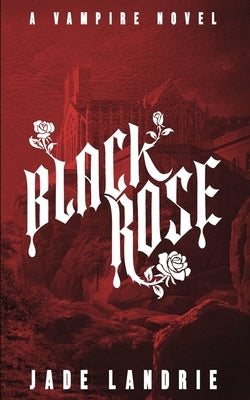 Black Rose by Landrie, Jade