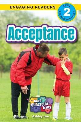 Acceptance: Good Character Traits (Engaging Readers, Level 2) by Lee, Ashley