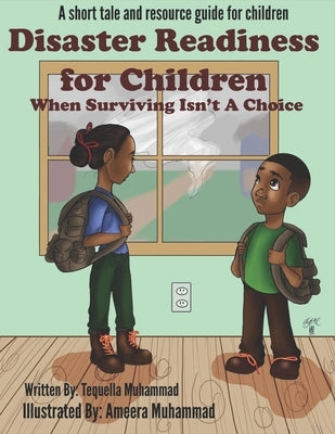 Disaster Readiness For Children: When Surviving Isn't a Choice by Muhammad, Ameera