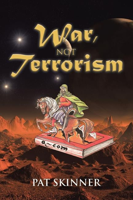 War, Not Terrorism by Skinner, Pat