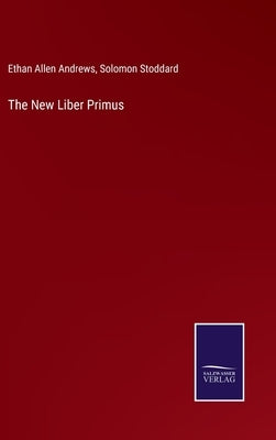 The New Liber Primus by Andrews, Ethan Allen