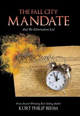 The Fall City Mandate: And The Elimination List by Behm, Kurt Philip