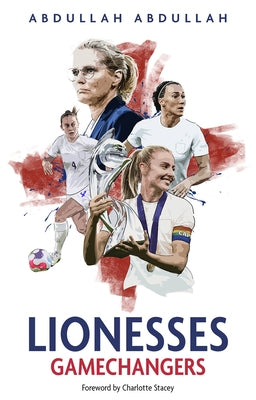 Lionesses: Gamechangers by Abdullah, Abdullah