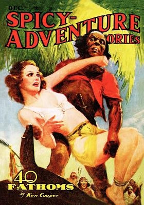 Spicy Adventure Stories (Vol. 11, No. 2) by Betancourt, John Gregory