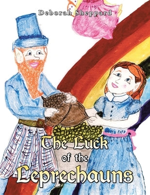 The Luck of the Leprechauns by Sheppard, Deborah