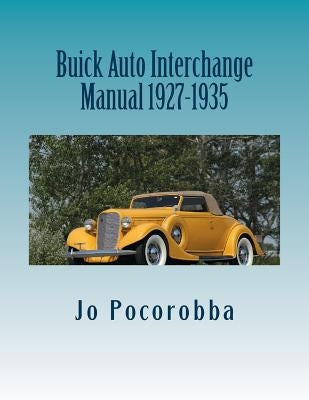 Buick Auto Interchange Manual 1927-1935 by Pocorobba, Jo
