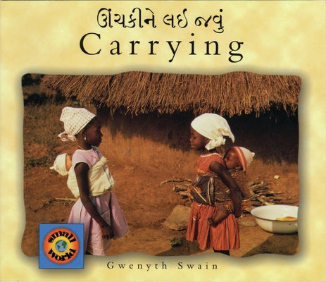 Carrying (English-Gujarati) by Swain, Gwenyth