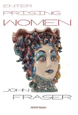Enterprising Women by Fraser, John