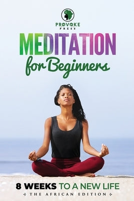 Meditation for Beginners: A, B, C's to Mindfulness by Irick, Demetrius