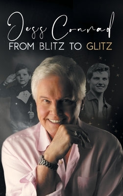 From Blitz to Glitz: The Autobiography of Jess Conrad OBE by Conrad, Jess