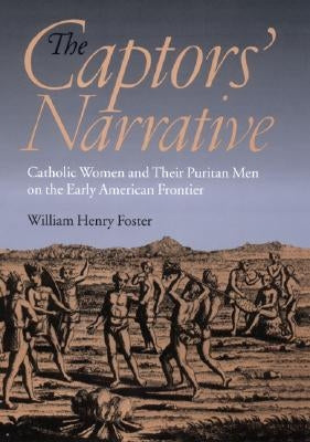 The Captors' Narrative by Foster, William Henry