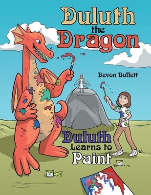 Duluth the Dragon: Duluth Learns to Paint by Buffett, Devon