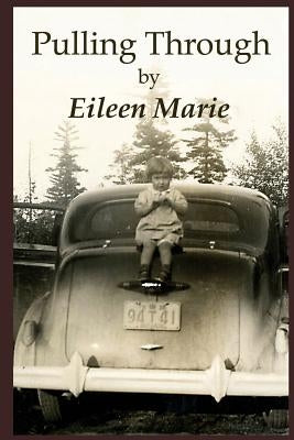 Pulling Through by Marie, Eileen