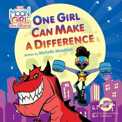 Moon Girl and Devil Dinosaur: One Girl Can Make a Difference by Meadows, Michelle
