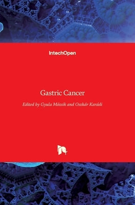 Gastric Cancer by Mozsik, Gyula