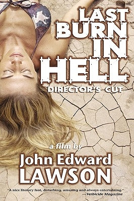 Last Burn in Hell: Director's Cut by Lawson, John Edward