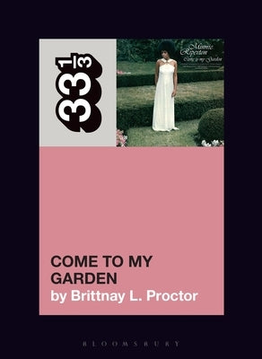 Minnie Riperton's Come to My Garden by Proctor, Brittnay L.