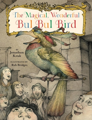 The Magical, Wonderful Bul Bul Bird by Kruk, Jonathan