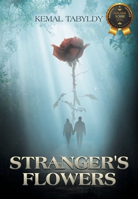 Stranger's Flowers by Tabyldy, Kemal