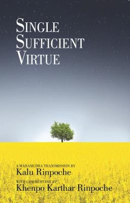 Single Sufficient Virtue by Kalu Rinpoche