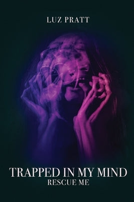 Trapped in My Mind: Rescue Me by Pratt, Luz