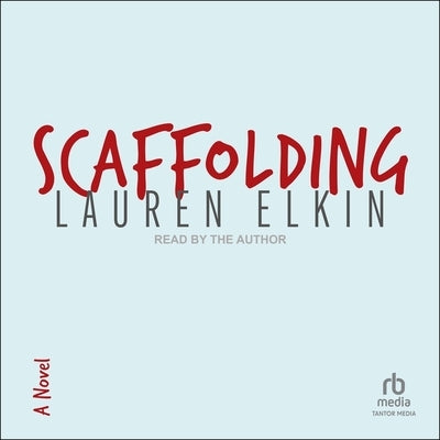 Scaffolding by Elkin, Lauren