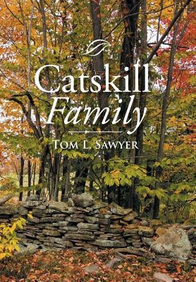 Catskill Family by Sawyer, Tom L.