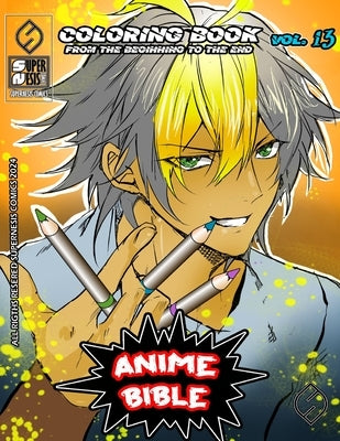 Anime Bible From The Beginning To The End Vol. 13: Coloring book by Ortiz, Javier