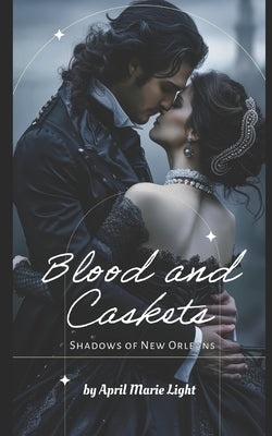 Blood and Caskets: Celeste by Light, April Marie
