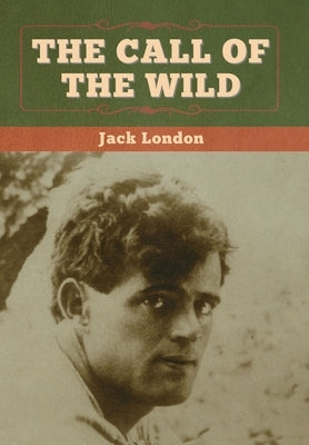 The Call of the Wild by London, Jack