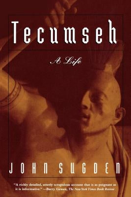 Tecumseh: A Life by Sugden, John Peter