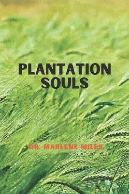 Plantation Souls by Miles, Marlene