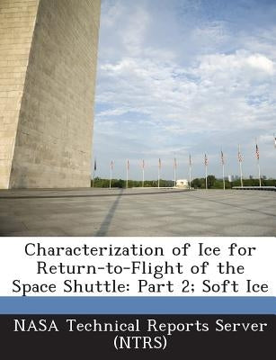 Characterization of Ice for Return-to-Flight of the Space Shuttle: Part 2; Soft Ice by Nasa Technical Reports Server (Ntrs)
