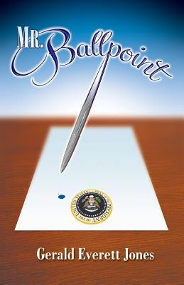 Mr. Ballpoint by Jones, Gerald Everett