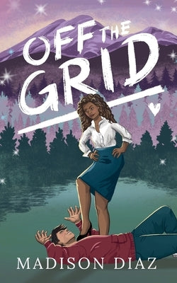 Off the Grid by Diaz, Madison