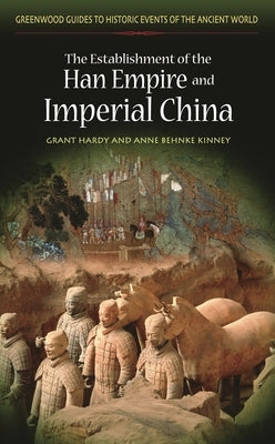 The Establishment of the Han Empire and Imperial China by Hardy, Grant R.