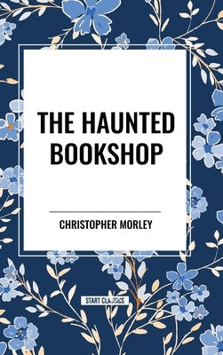 The Haunted Bookshop by Morley, Christopher