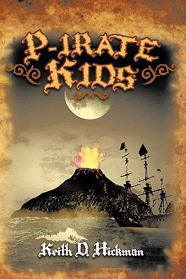 P-Irate Kids by Hickman, Keith D.
