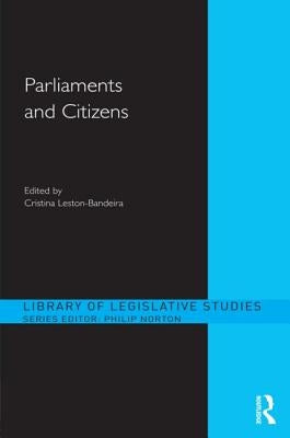 Parliaments and Citizens by Leston-Bandeira, Cristina
