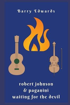 Robert Johnson & Paganini Waiting For The Devil by Edwards, Barry