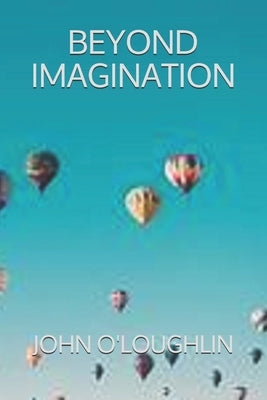 Beyond Imagination by O'Loughlin, John