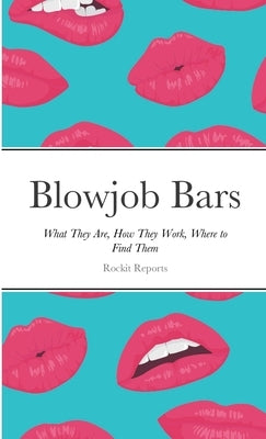 Blowjob Bars by Reports, Rockit