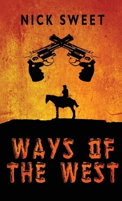 Ways of the West by Sweet, Nick