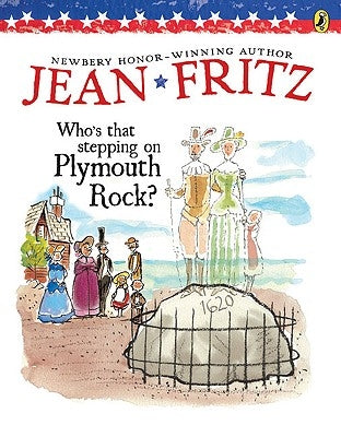 Who's That Stepping on Plymouth Rock? by Fritz, Jean
