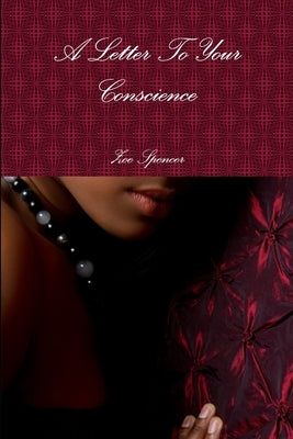 A Letter To Your Conscience by Spencer, Zoe