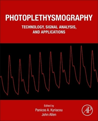Photoplethysmography: Technology, Signal Analysis and Applications by Kyriacou, Panicos A.
