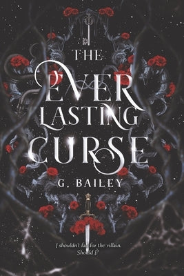 The Everlasting Curse by Bailey, G.