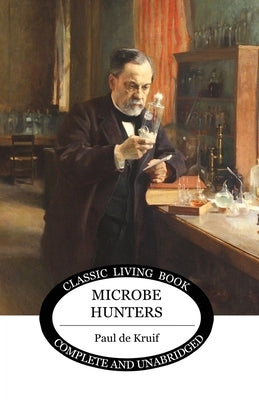 Microbe Hunters by de Kruif, Paul