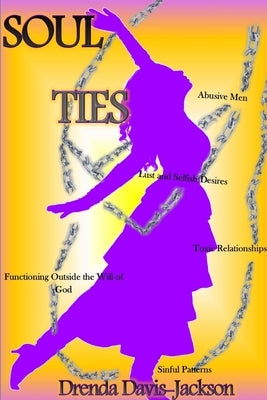 Soul Ties...It is Time to be Free by Davis-Jackson, Drenda